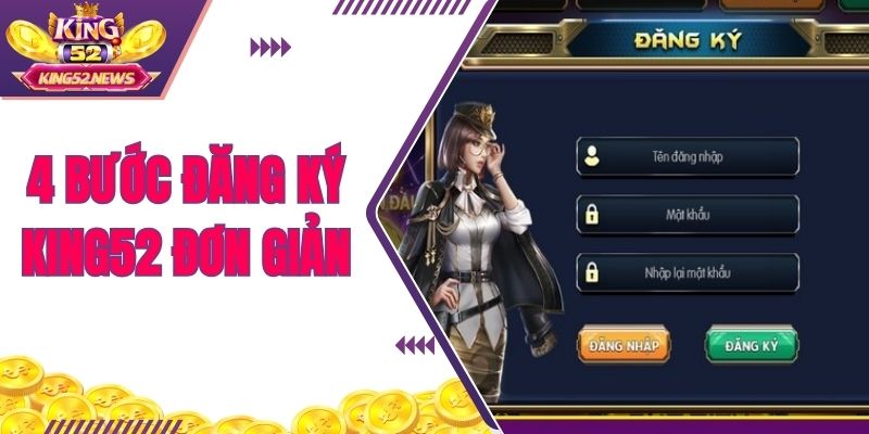 4 bước đăng ký KING52 đơn giản