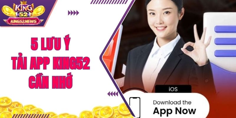 5 lưu ý tải app KING52