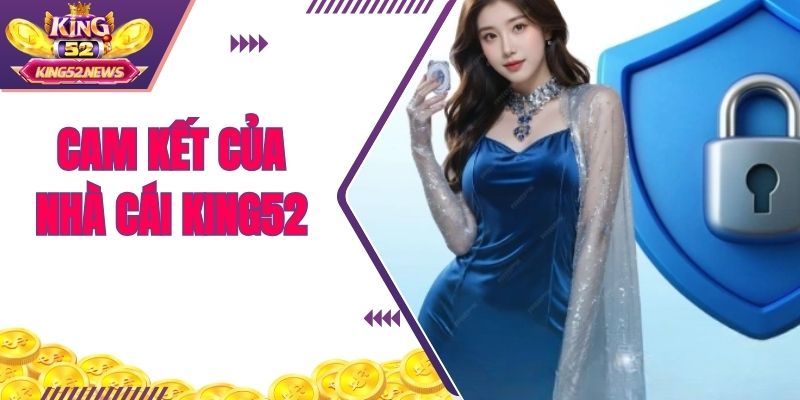 Cam kết của nhà cái KING52