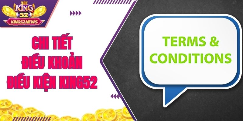 Chi tiết điều khoản điều kiện KING52
