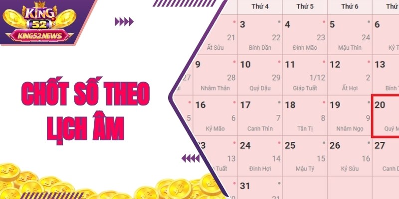 Chốt số theo ngày âm - Lựa chọn hoàn hảo khi tham gia lô đề