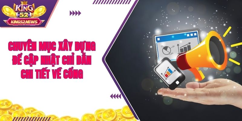 Chuyên mục xây dựng để cập nhật chỉ dẫn chi tiết về cổng