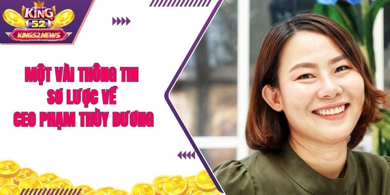 Một vài thông tin sơ lược về CEO Phạm Thùy Dương