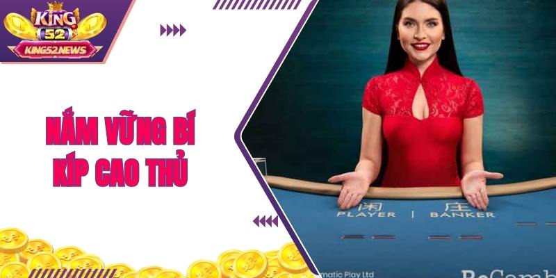 Nắm vững bí kíp cao thủ để không bỏ lỡ cơ hội hốt bạc