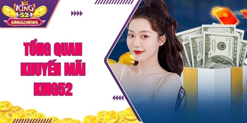 Tổng quan khuyến mãi KING52