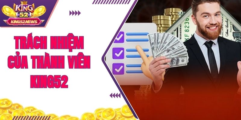 Trách nhiệm của thành viên KING52