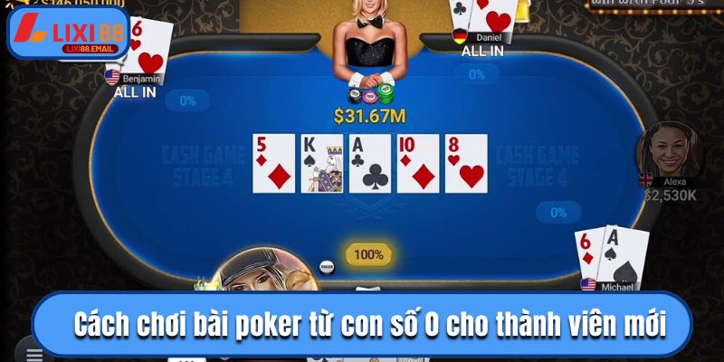 Cách chơi bài poker từ con số 0 cho thành viên mới