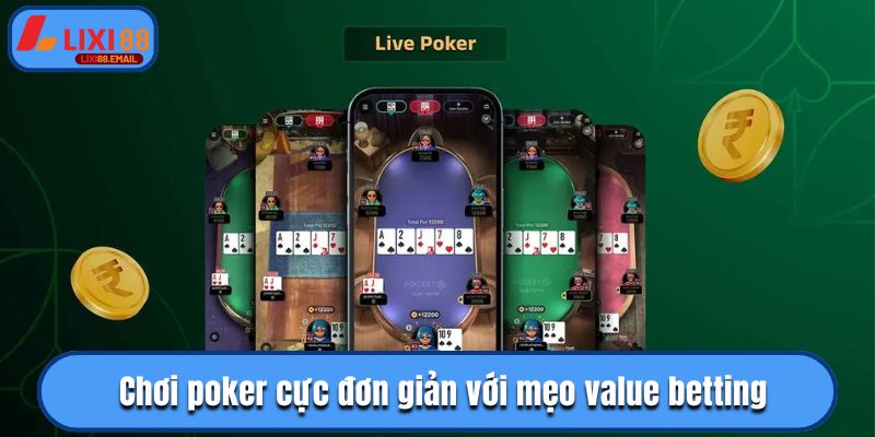 Chơi poker cực đơn giản với mẹo value betting