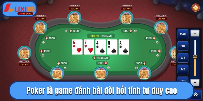 Poker là game đánh bài đòi hỏi tính tư duy cao